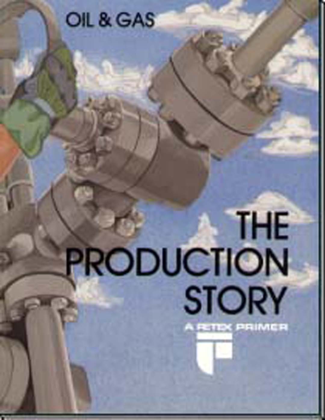 Oil and Gas: The Production Story (Oil and Gas Production Series),Used