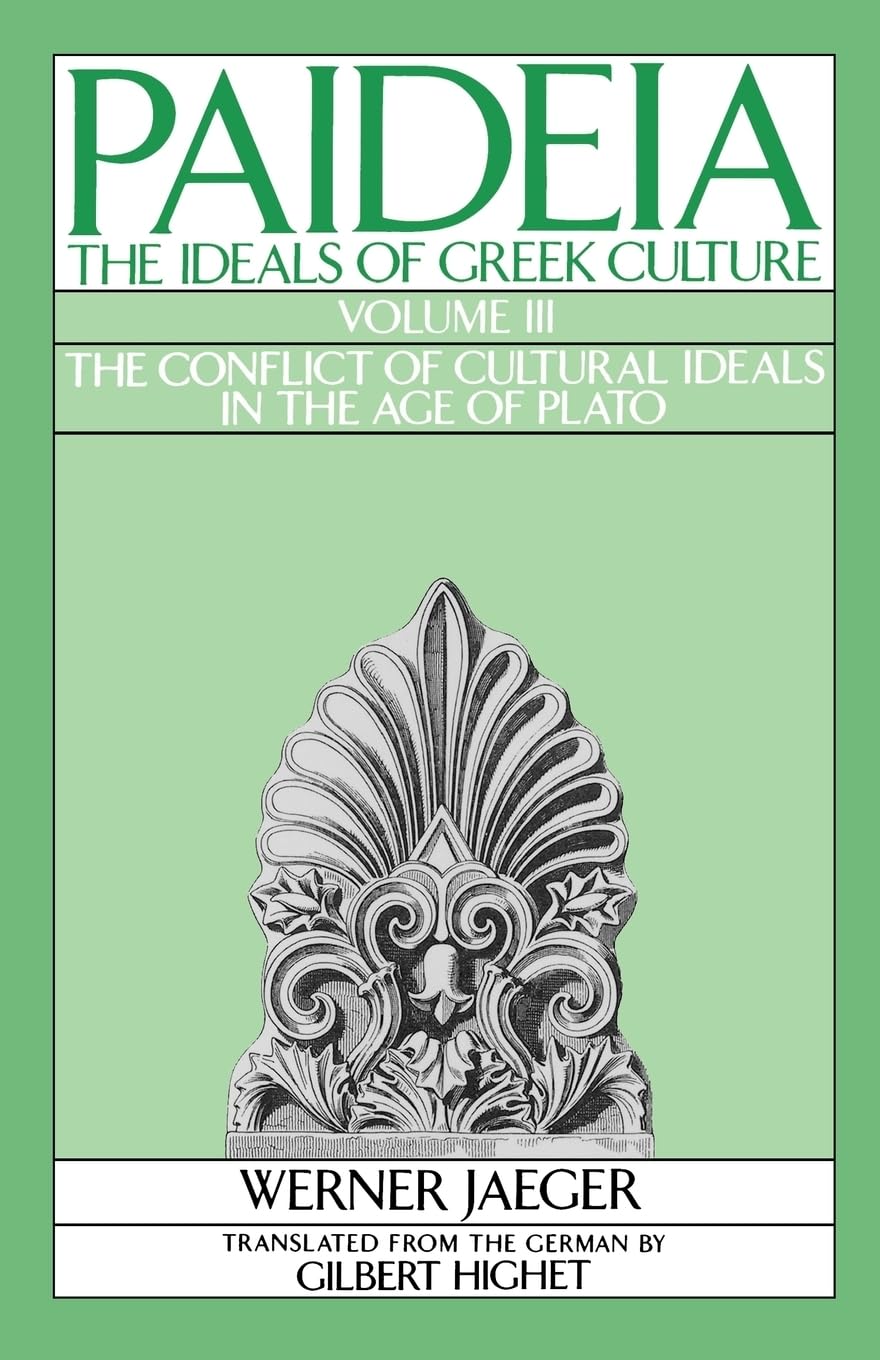 Paideia: The Ideals of Greek Culture: Volume III: The Conflict of Cultural Ideals in the Age of Plato,Used
