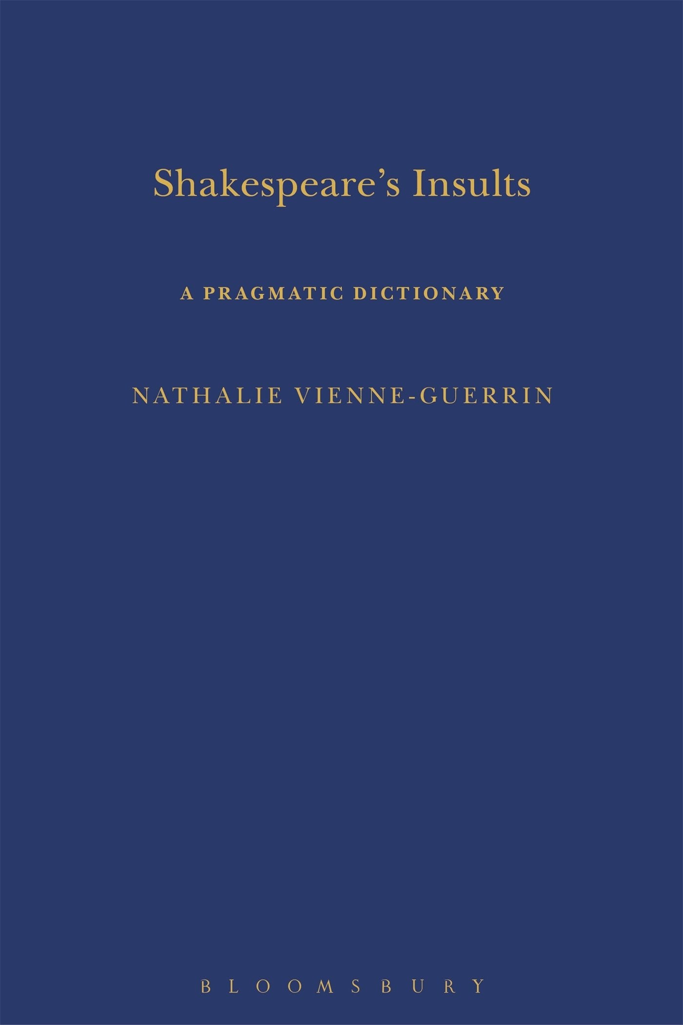 Shakespeare's Insults: A Pragmatic Dictionary (Arden Shakespeare Dictionaries),Used