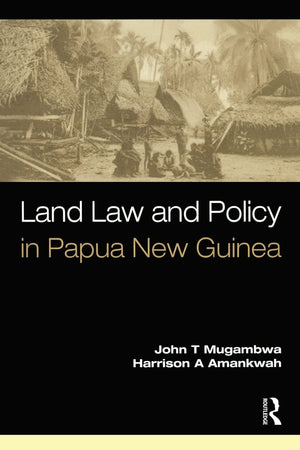 Land Law and Policy in Papua New Guinea,Used