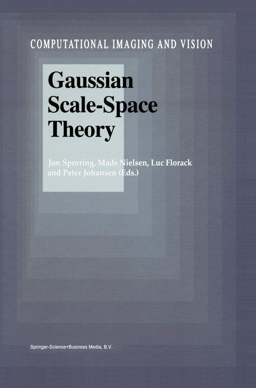 Gaussian ScaleSpace Theory (Computational Imaging and Vision, 8),Used