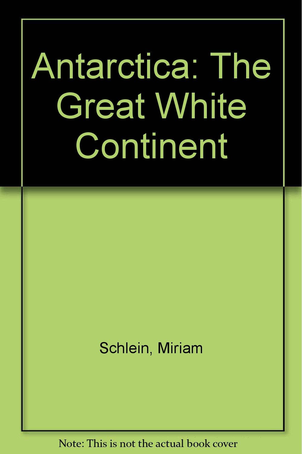 Antarctica: The Great White Continent,Used