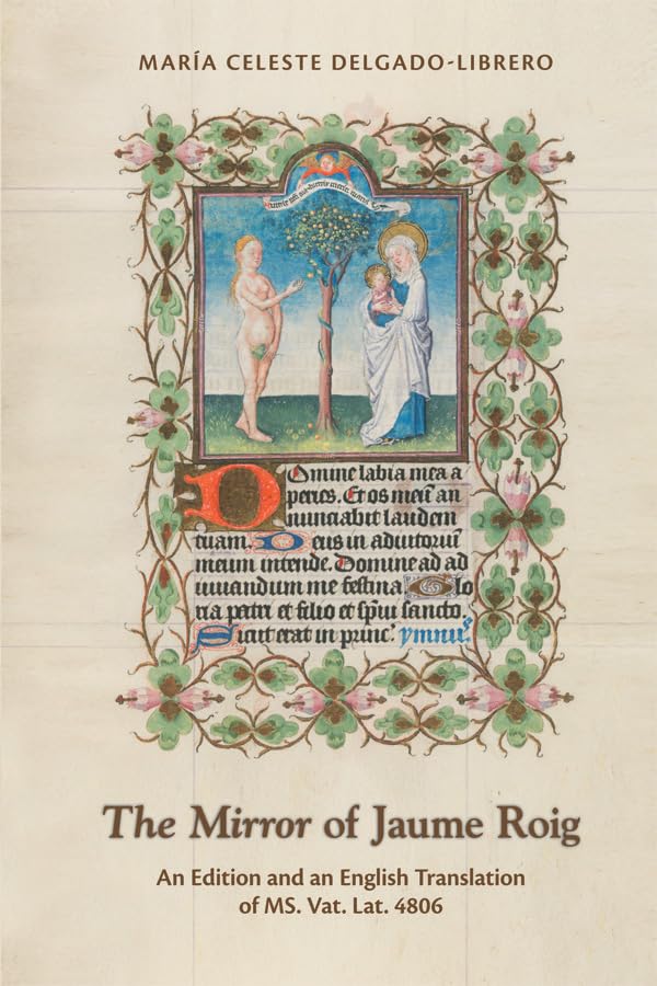 Mirror of Jaume Roig: An Edition and an English Translation of MS. Vat. Lat. 4806 (Volume 350) (Medieval and Renaissance Texts a,Used