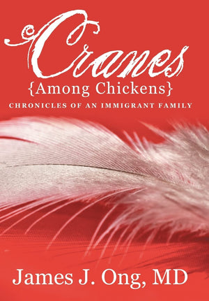 Cranes Among Chickens: Chronicles Of An Immigrant Family,Used