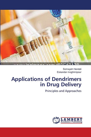 Applications of Dendrimers in Drug Delivery: Principles and Approaches,Used