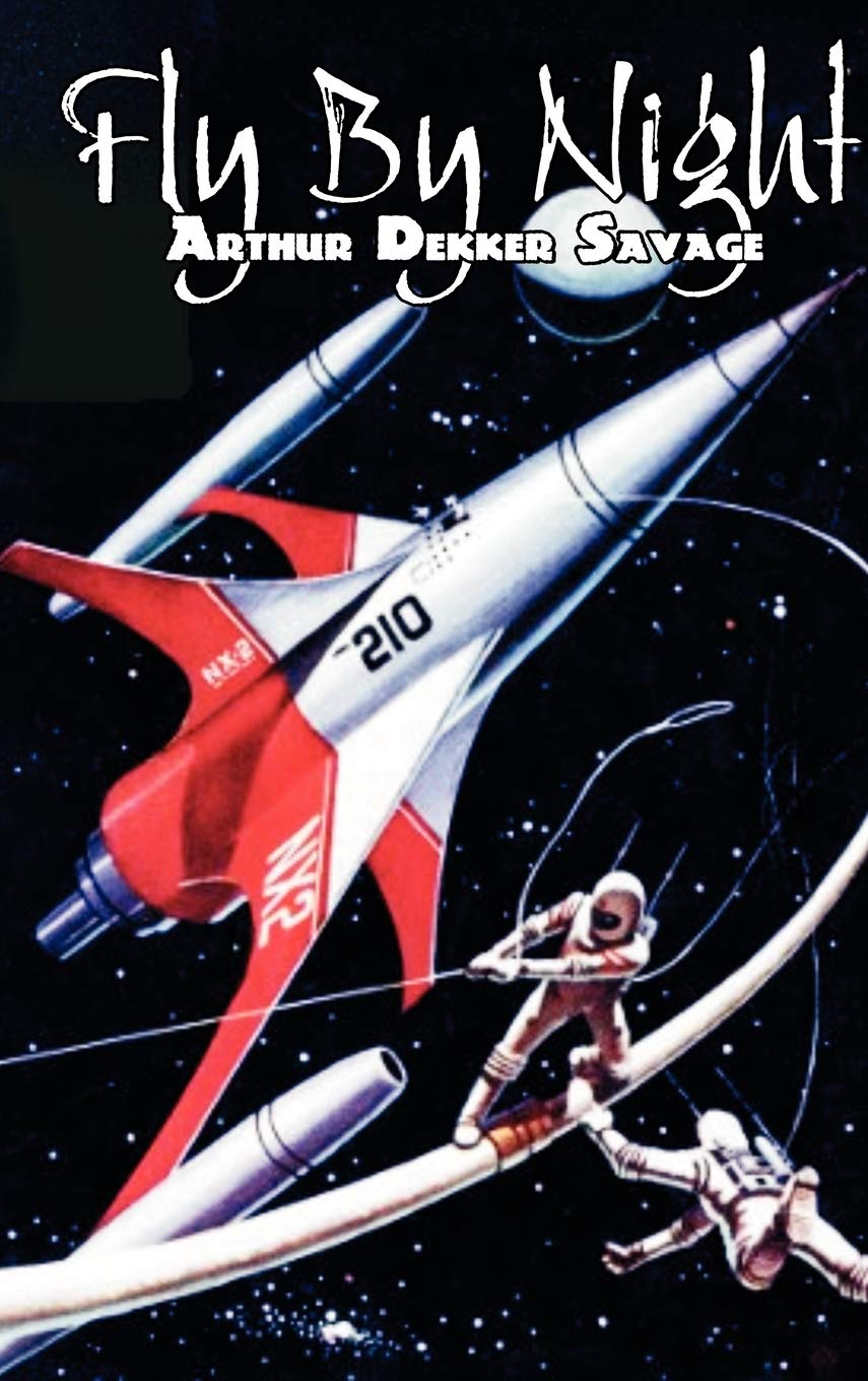 Fly by Night by Arthur Dekker Savage, Science Fiction, Fantasy,New