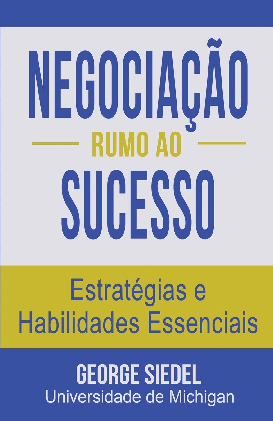 Negociao Rumo Ao Sucesso: Estratgias E Habilidades Essenciais (Portuguese Edition)-new