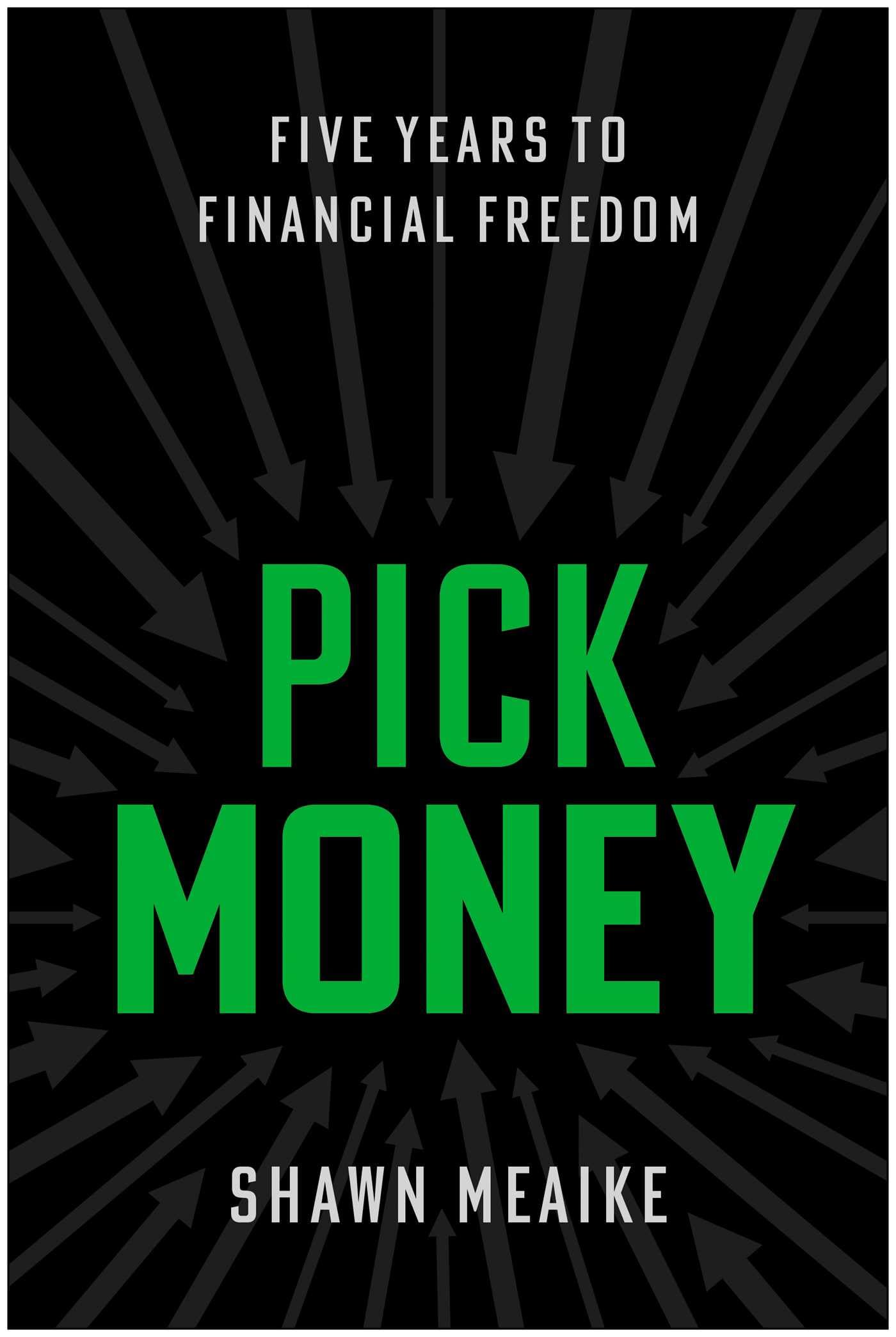 Pick Money: Five Years To Financial Freedom