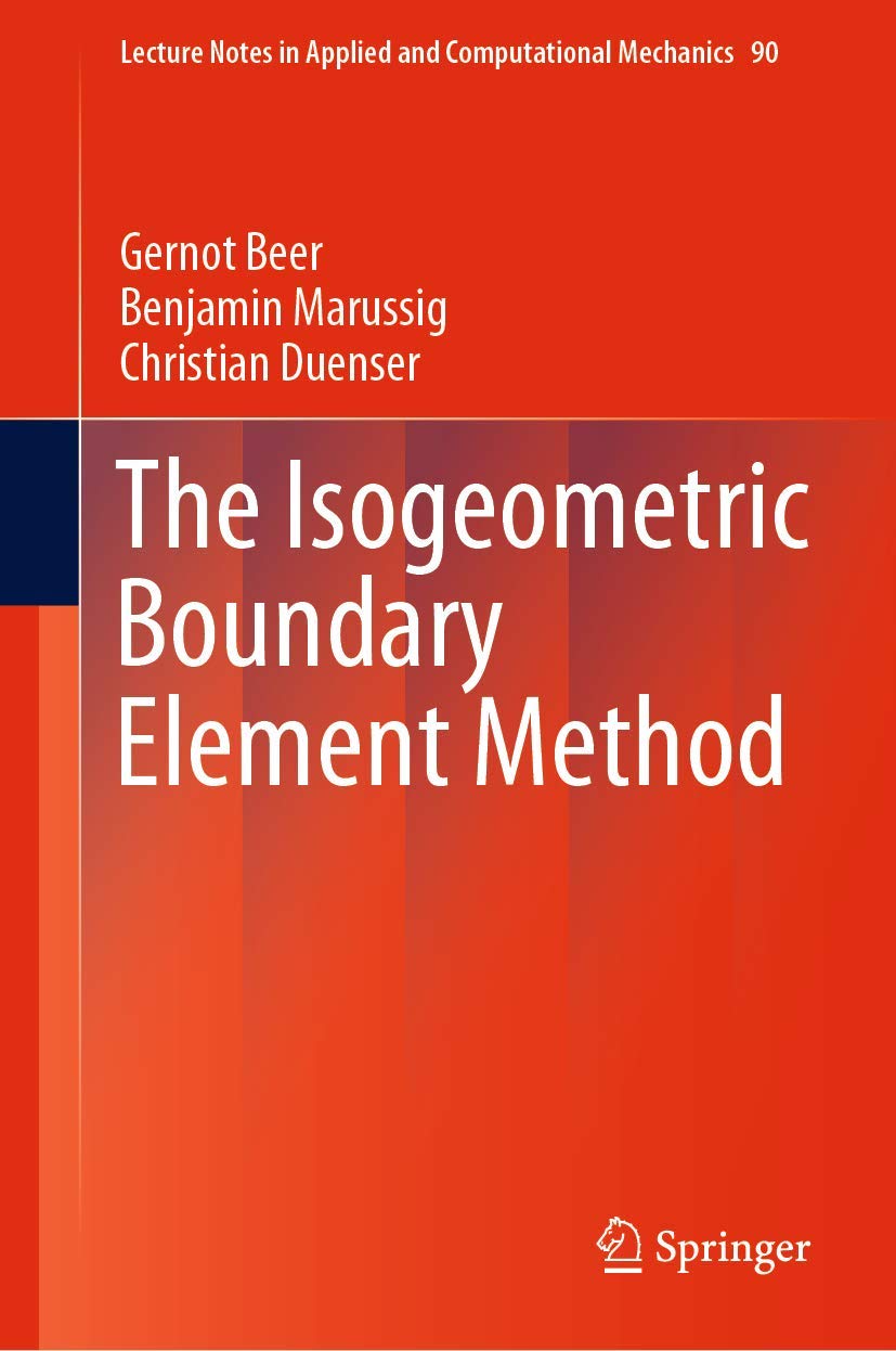 The Isogeometric Boundary Element Method (Lecture Notes in Applied and Computational Mechanics, 90),Used