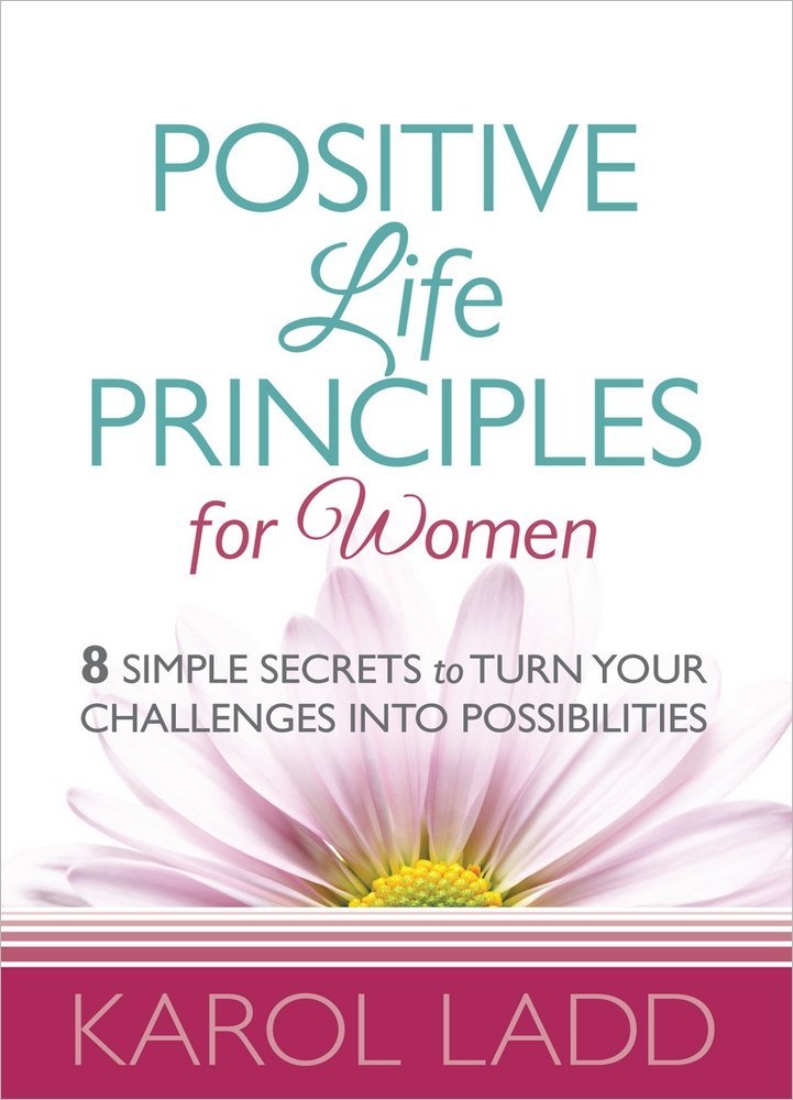 Positive Life Principles for Women: 8 Simple Secrets to Turn Your Challenges into Possibilities,Used