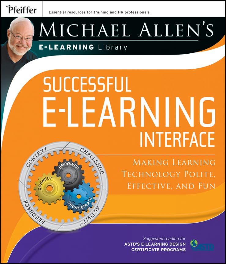 Michael Allen's Online Learning Library: Successful eLearning Interface: Making Learning Technology Polite, Effective, and Fun,Used