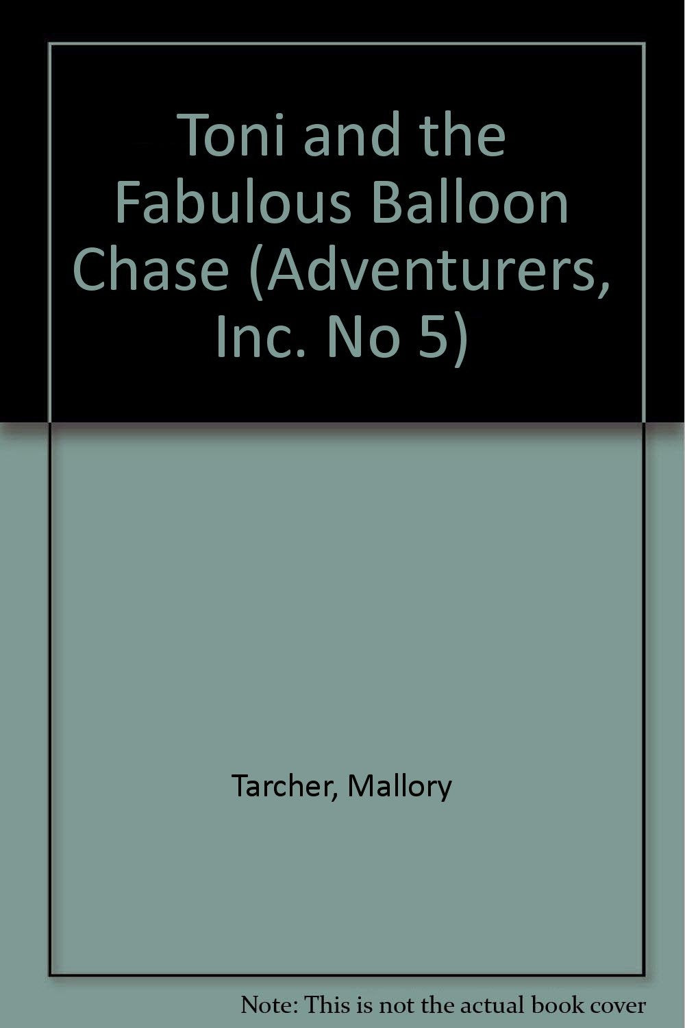 Toni and the Fabulous Balloon Chase (Adventurers, Inc. No 5),Used