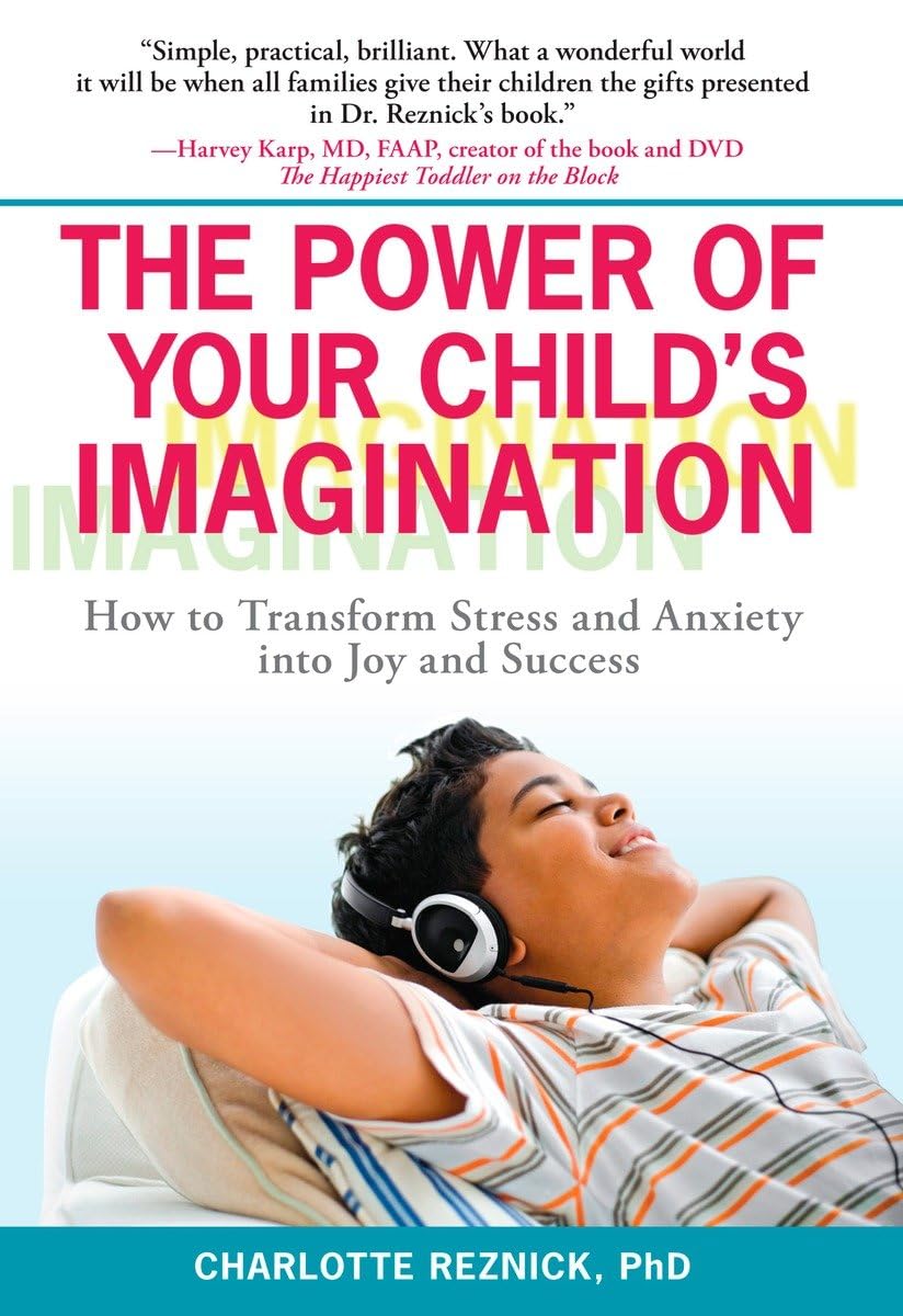The Power of Your Child's Imagination: How to Transform Stress and Anxiety into Joy and Success,Used