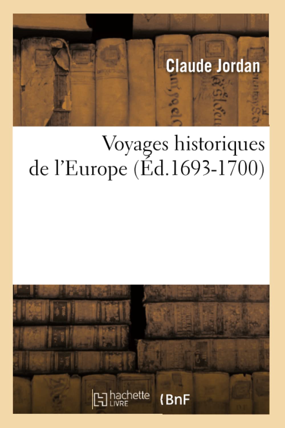 Voyages Historiques de l'Europe (d.16931700) (Histoire) (French Edition),Used