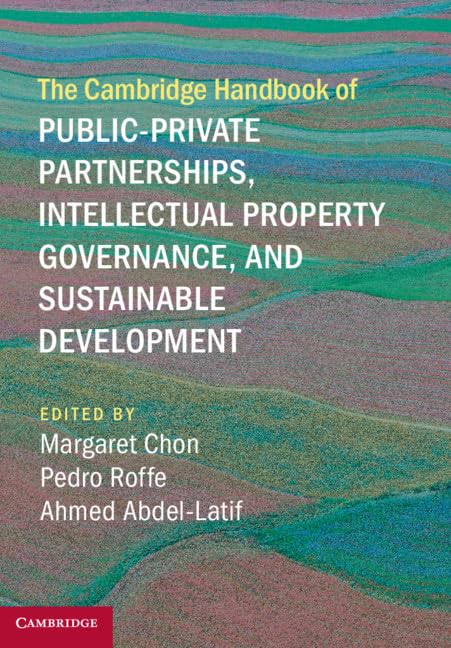 The Cambridge Handbook of PublicPrivate Partnerships, Intellectual Property Governance, and Sustainable Development (Cambridge ,Used