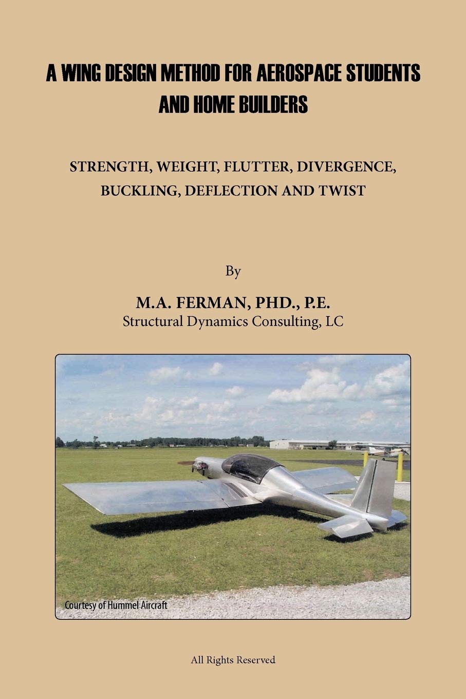 A Wing Design Method for Aerospace Students and Home Builders: Strength, Weight, Flutter, Divergence, Buckling, Deflection, and ,Used