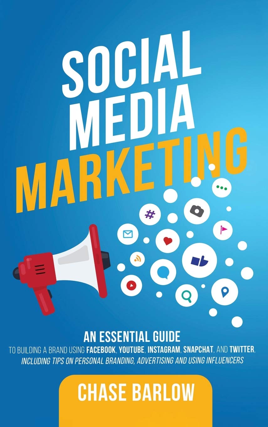 Social Media Marketing: An Essential Guide to Building a Brand Using Facebook, YouTube, Instagram, Snapchat, and Twitter, Includ,Used