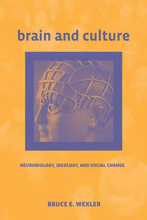 Brain And Culture: Neurobiology, Ideology, And Social Change (Mit Press),New