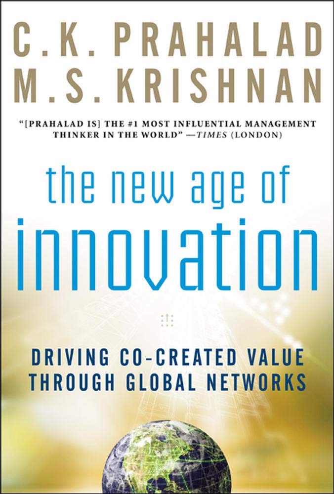 The New Age of Innovation: Driving Cocreated Value Through Global Networks,New