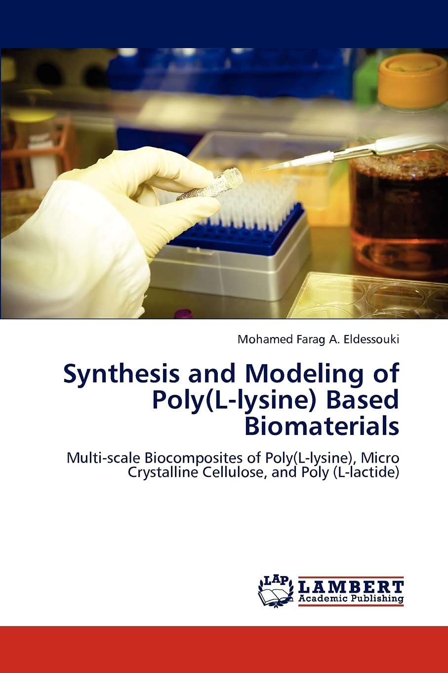 Synthesis and Modeling of Poly(Llysine) Based Biomaterials: Multiscale Biocomposites of Poly(Llysine), Micro Crystalline Cell,Used