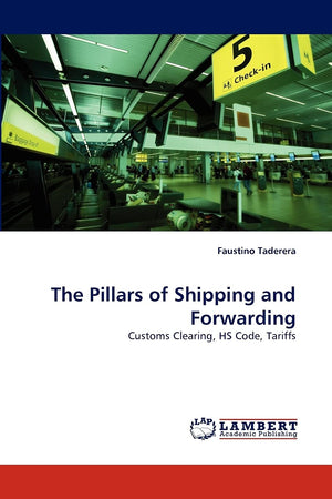 The Pillars of Shipping and Forwarding: Customs Clearing, HS Code, Tariffs,Used