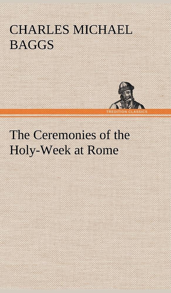 The Ceremonies of the HolyWeek at Rome,Used
