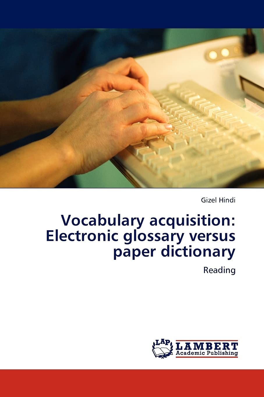 Vocabulary acquisition: Electronic glossary versus paper dictionary: Reading,Used