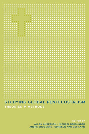 Studying Global Pentecostalism: Theories and Methods (The Anthropology of Christianity) (Volume 10),Used