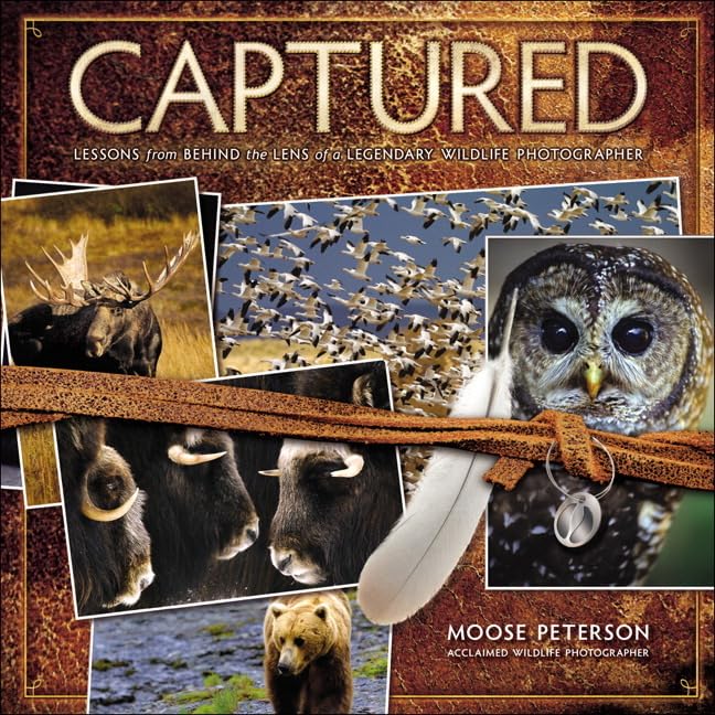 Captured: Lessons from Behind the Lens of a Legendary Wildlife Photographer (Voices That Matter),Used