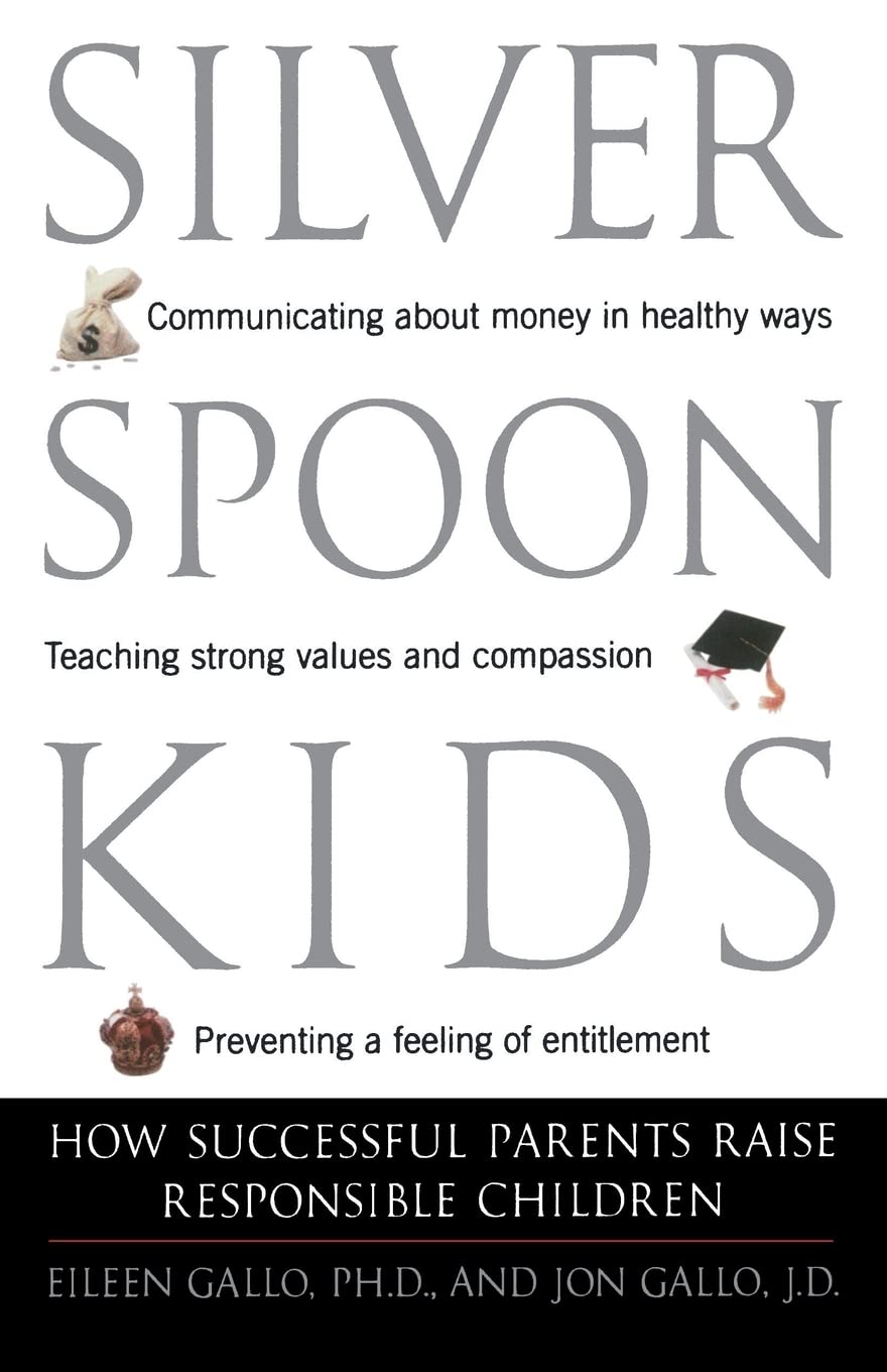 Silver Spoon Kids: How Successful Parents Raise Responsible Children (Family & Relationships),Used