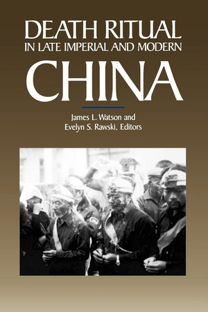 Death Ritual In Late Imperial And Modern China (Studies On China) (Volume 8),Used