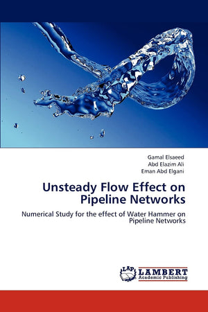 Unsteady Flow Effect on Pipeline Networks: Numerical Study for the effect of Water Hammer on Pipeline Networks,Used