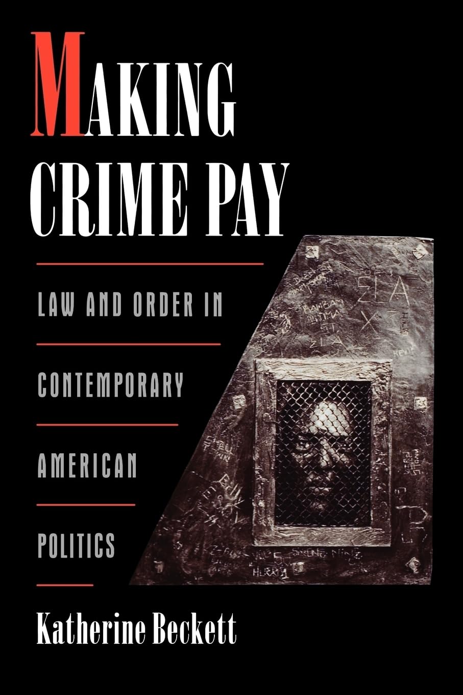 Making Crime Pay: Law And Order In Contemporary American Politics (Studies In Crime And Public Policy)