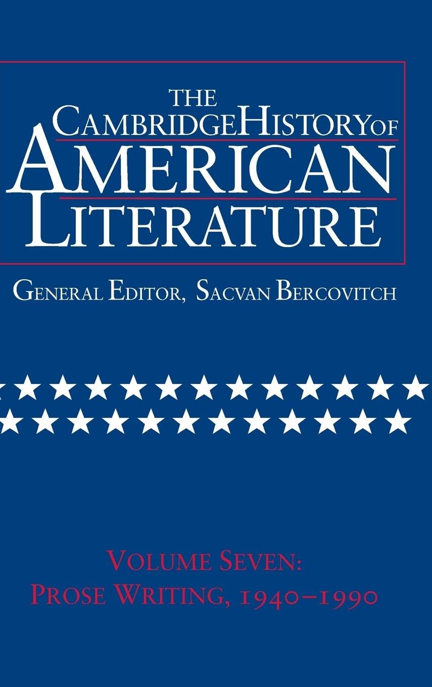 The Cambridge History of American Literature, volume 7: Prose Writing 19401990,Used