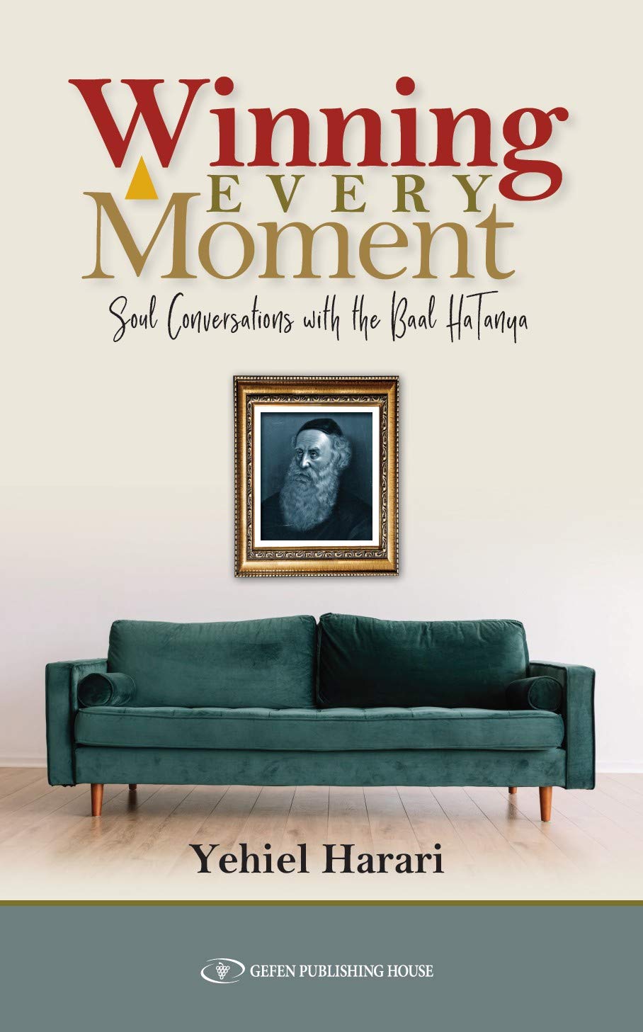 Winning Every Moment. Soul Conversations with the Baal HaTanya,Used