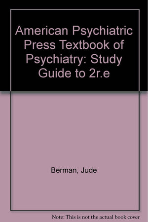 Study Guide to the American Psychiatric Press Textbook of Psychiatry,Used