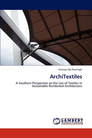 ArchiTextiles: A Southern Perspective on the Use of Textiles in Sustainable Residential Architecture,Used