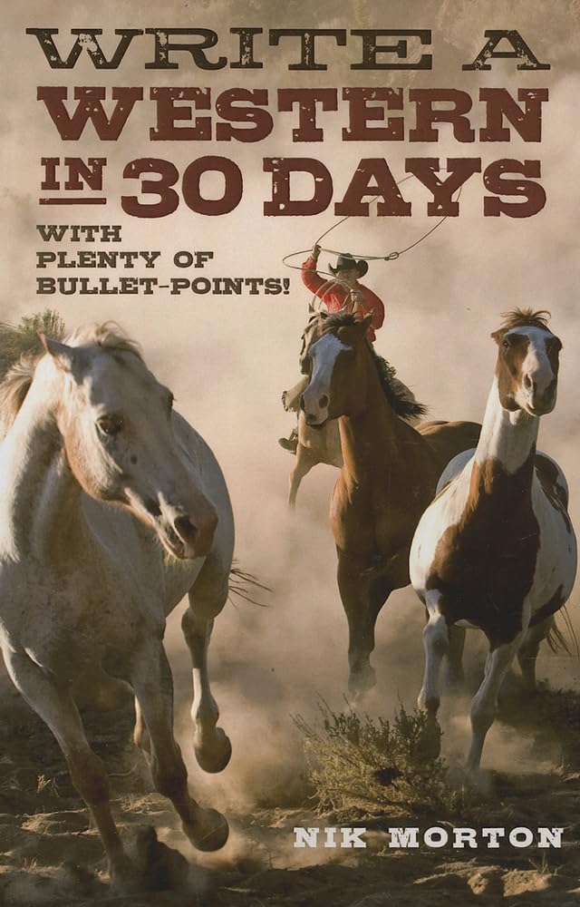 Write a Western in 30 Days: With Plenty of BulletPoints!,Used