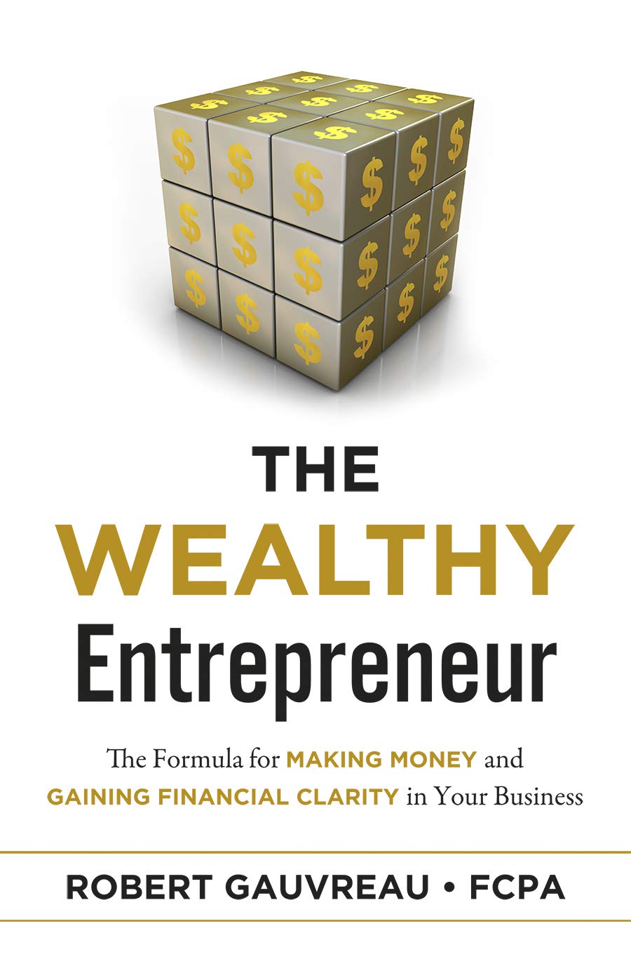 The Wealthy Entrepreneur: The Formula for Making Money and Gaining Financial Clarity in Your Business,Used