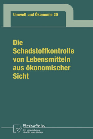 Die Schadstoffkontrolle von Lebensmitteln aus konomischer Sicht: Aufgaben des Staates, Bedrfnisse der Verbraucher, Manahmen der ,Used