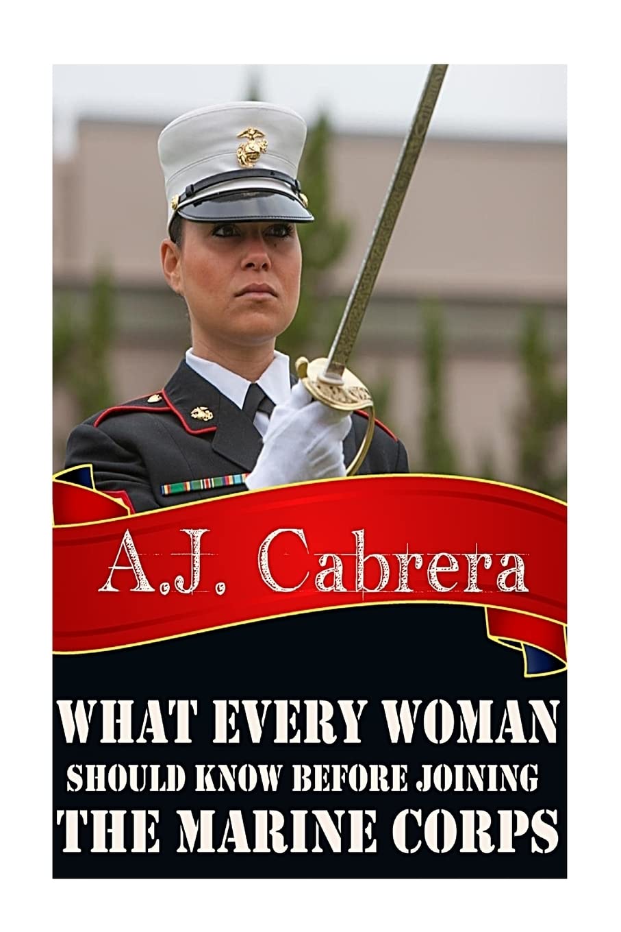 What Every Woman Should Know Before Joining the Marine Corps,Used