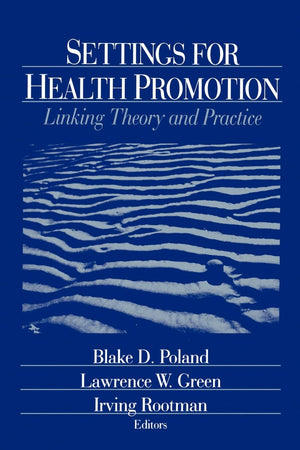 Settings For Health Promotion: Linking Theory And Practice,Used
