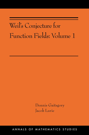 Weils Conjecture for Function Fields: Volume I (Annals of Mathematics Studies)