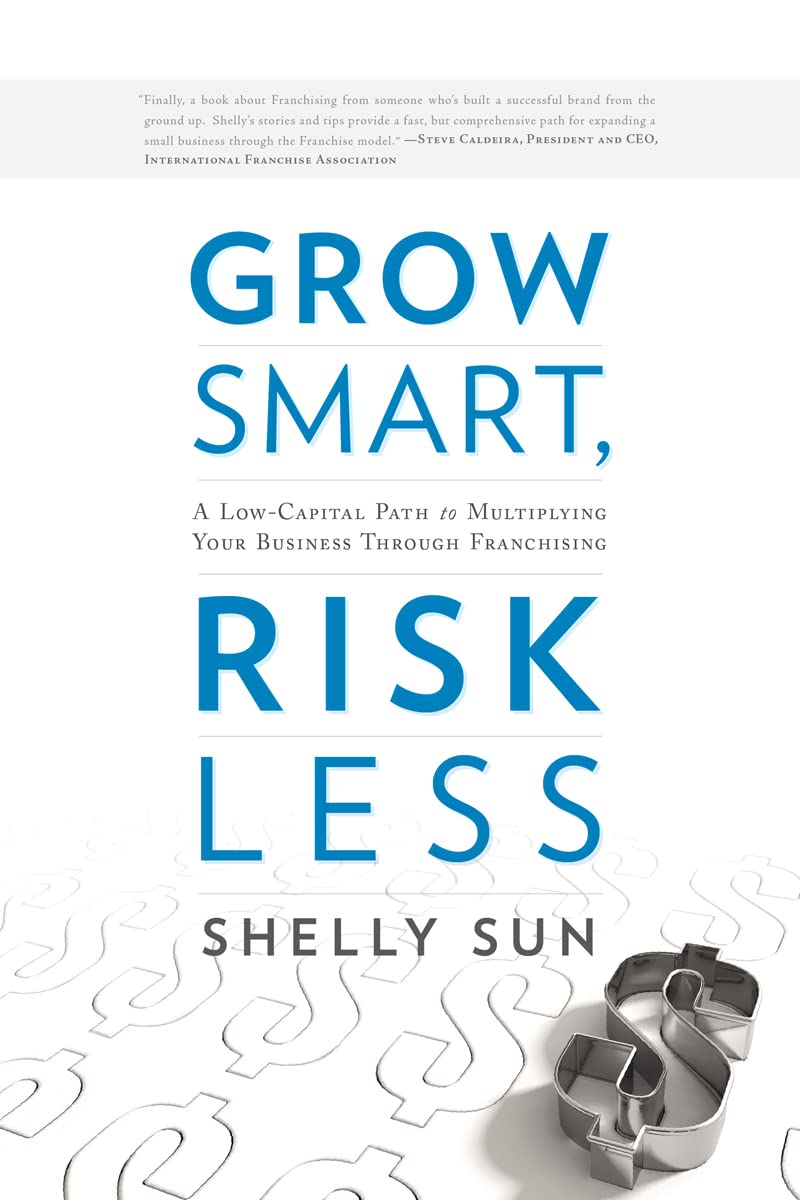 Grow Smart, Risk Less: A LowCapital Path to Multiplying Your Business Through Franchising,Used