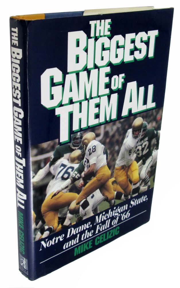 The Biggest Game of Them All: Notre Dame, Michigan State and the Fall of 1966,Used