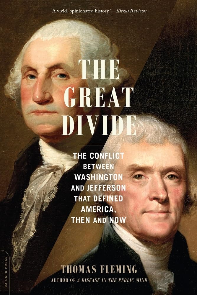 The Great Divide: The Conflict between Washington and Jefferson That Defined America, Then and Now,Used