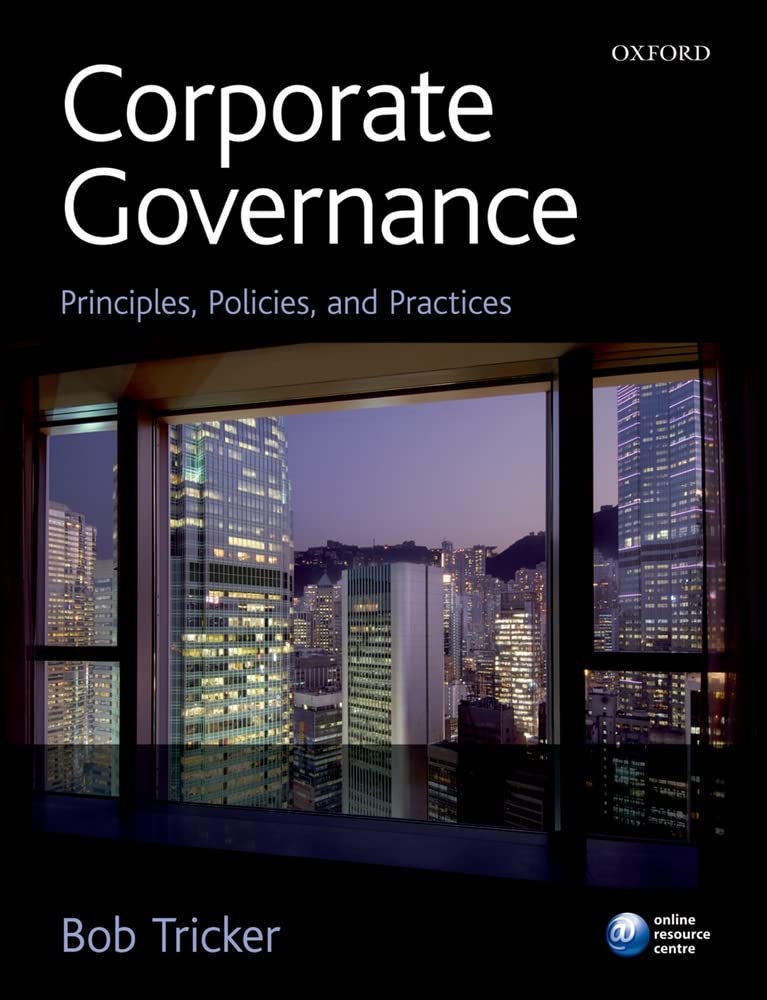 Corporate Governance: Principles, Policies And Practices,New