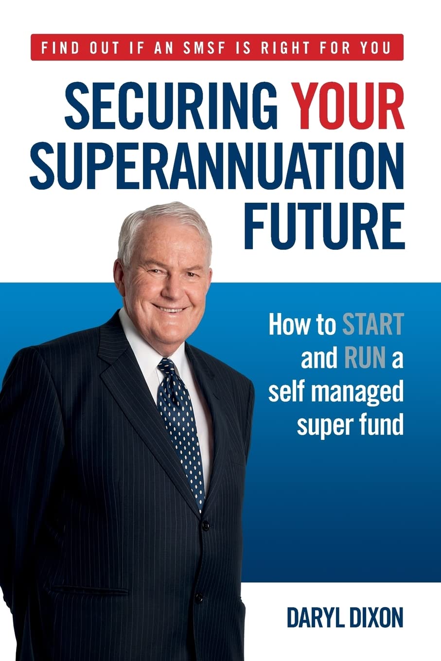 Securing Your Superannuation Future: How to Start and Run a Self Managed Super Fund,Used