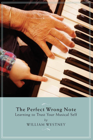 The Perfect Wrong Note: Learning To Trust Your Musical Self (Amadeus),Used