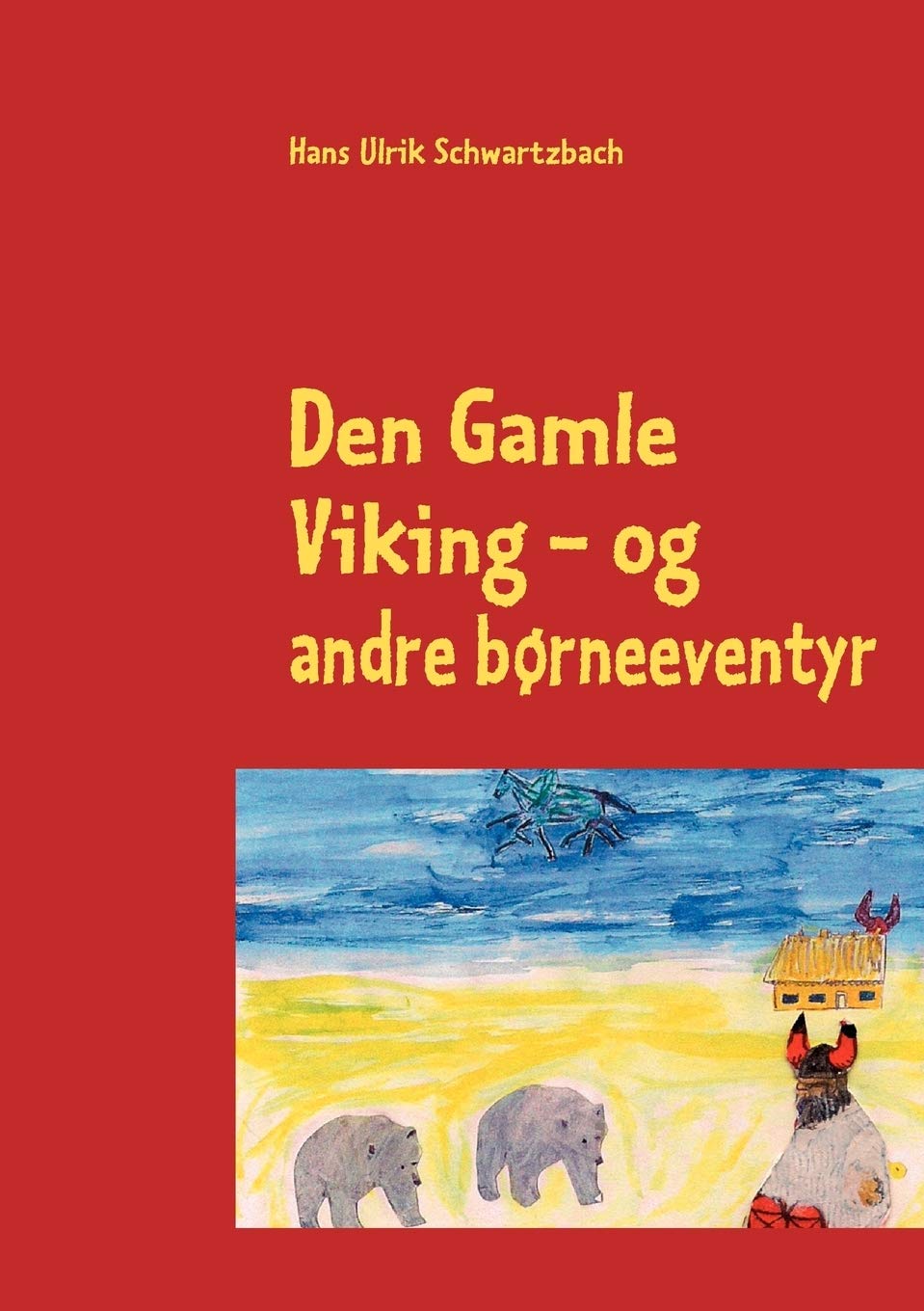 Den Gamle Viking:  Og Andre Brneeventyr (Danish Edition),New
